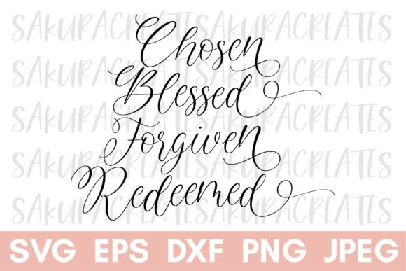 Chosen Blessed Forgiven Redeemed Christ