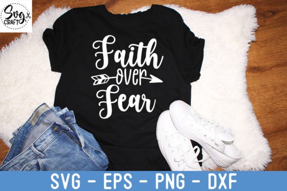 Faith Over Fear Shirt: Christian Graphic for Crafts & Digital Design Sellers