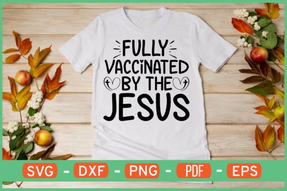 Fully Vaccinated by the Jesus Svg Design – A Visual Asset for Faith-Based Blog Graphics & Crafts