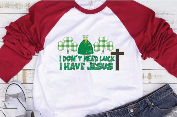 I Don't Need Luck, I've Got Jesus Graphics for Crafts