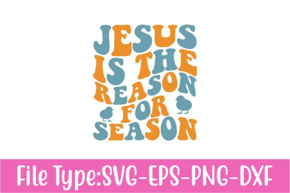 Jesus is the Reason for Season Easter SVG: A Crafts & Graphics Review for Content Publishers