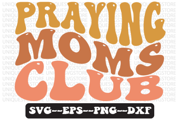 Praying Moms Club Wavy Retro SVG Design for Crafts & Graphics