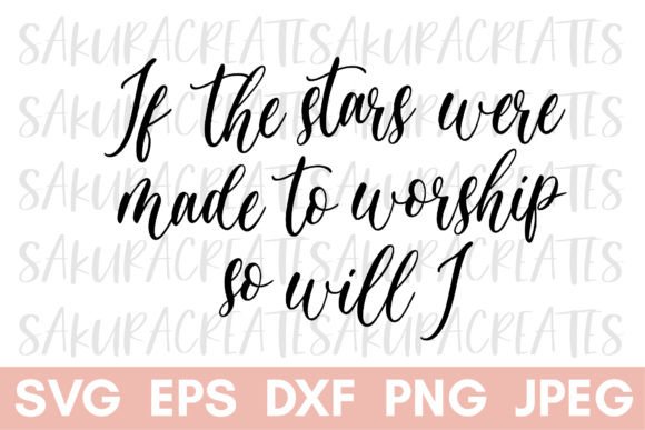 Stars Were Made to Worship so Will I – A Christian Graphic for Faith-Based Branding and Crafts