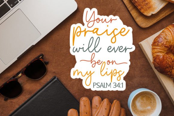 Your Praise Will Ever Be on My Lips Psal – Graphics for Faith-Based Crafts Branding